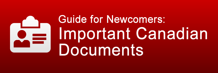Guide for Newcomers: Important Canadian Documents